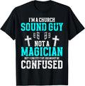 Church Sound Guy Not A Magician Funny Audio Engineer T-Shirt