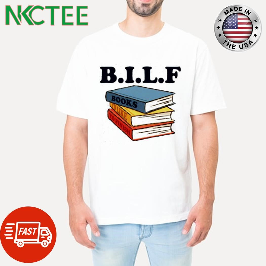BILF Book I’d like to finish shirt