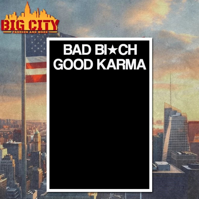 Bad Bitch Good Karma shirt