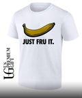 Banana Just Fru It logo shirt