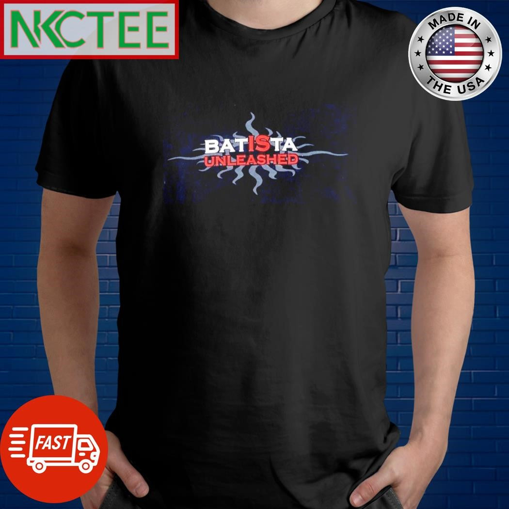 Batista unleashed shirt