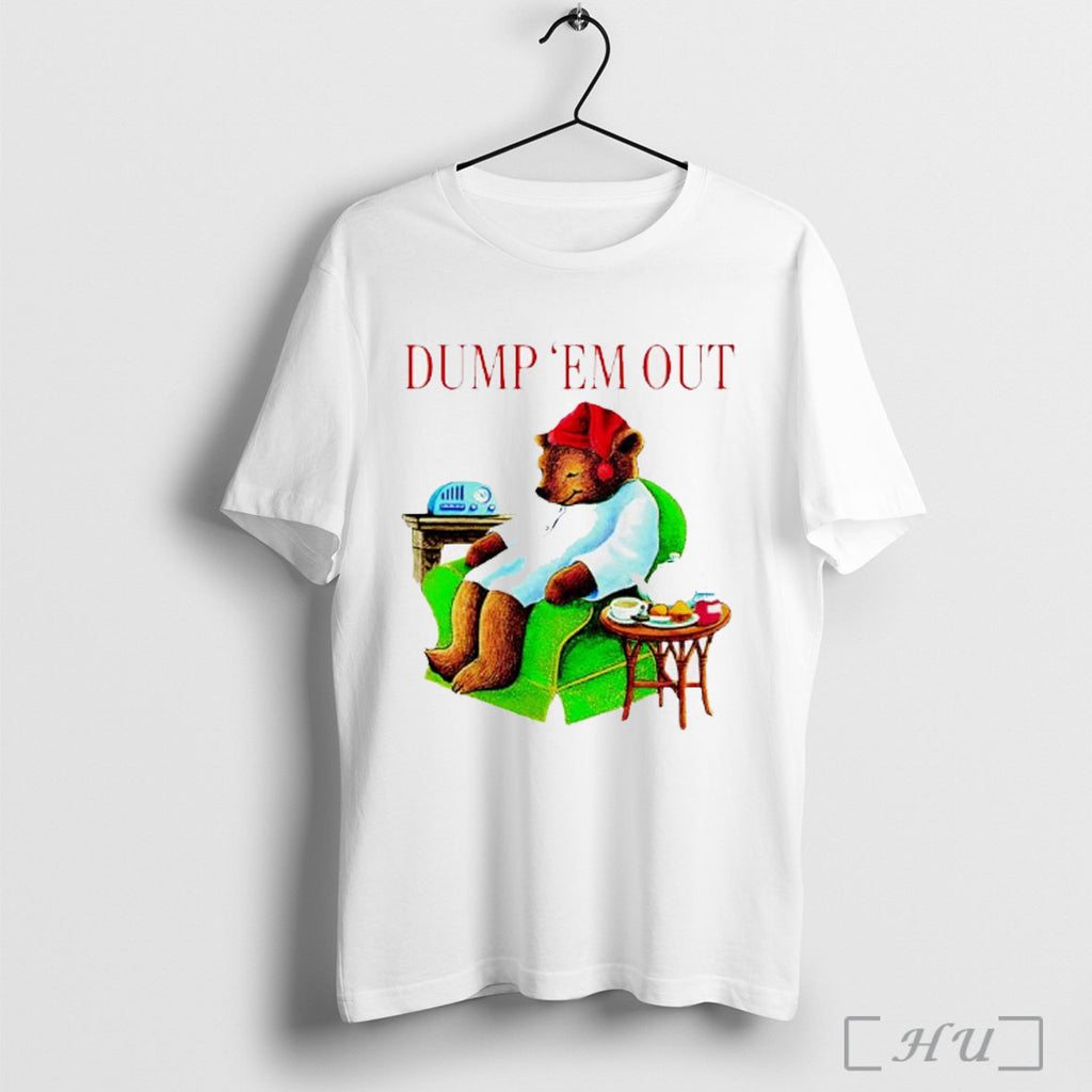 Bear Dump Em Out T Shirt