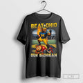 Beat Ohio Our Bichigan 2025 Wolverines Vs Buckeyes T Shirts