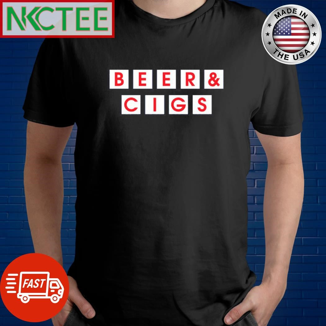 Beer &amp; cigs shirt