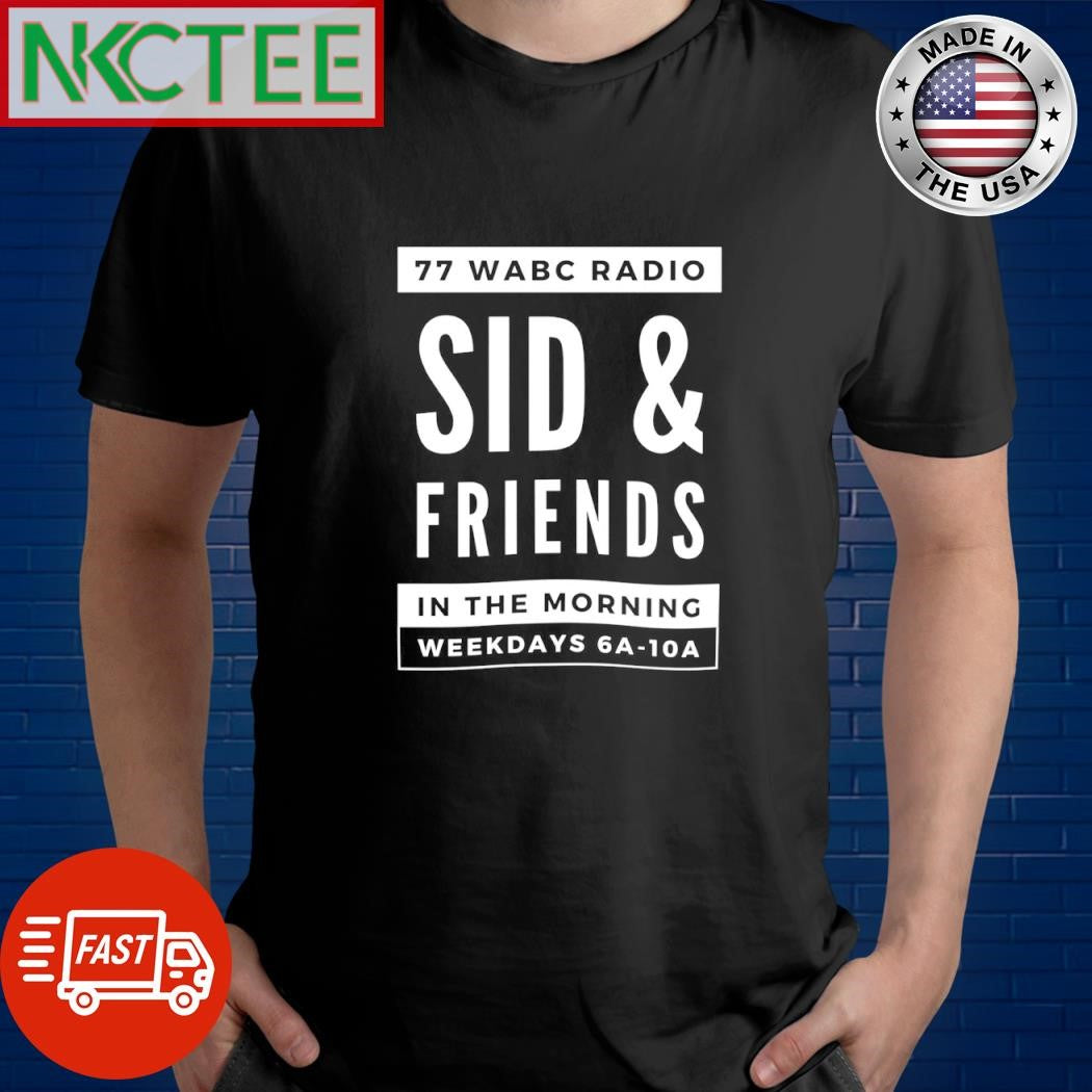 Best 77 wabc radio sid and friends in the morning weekdays 6A-10A shirt