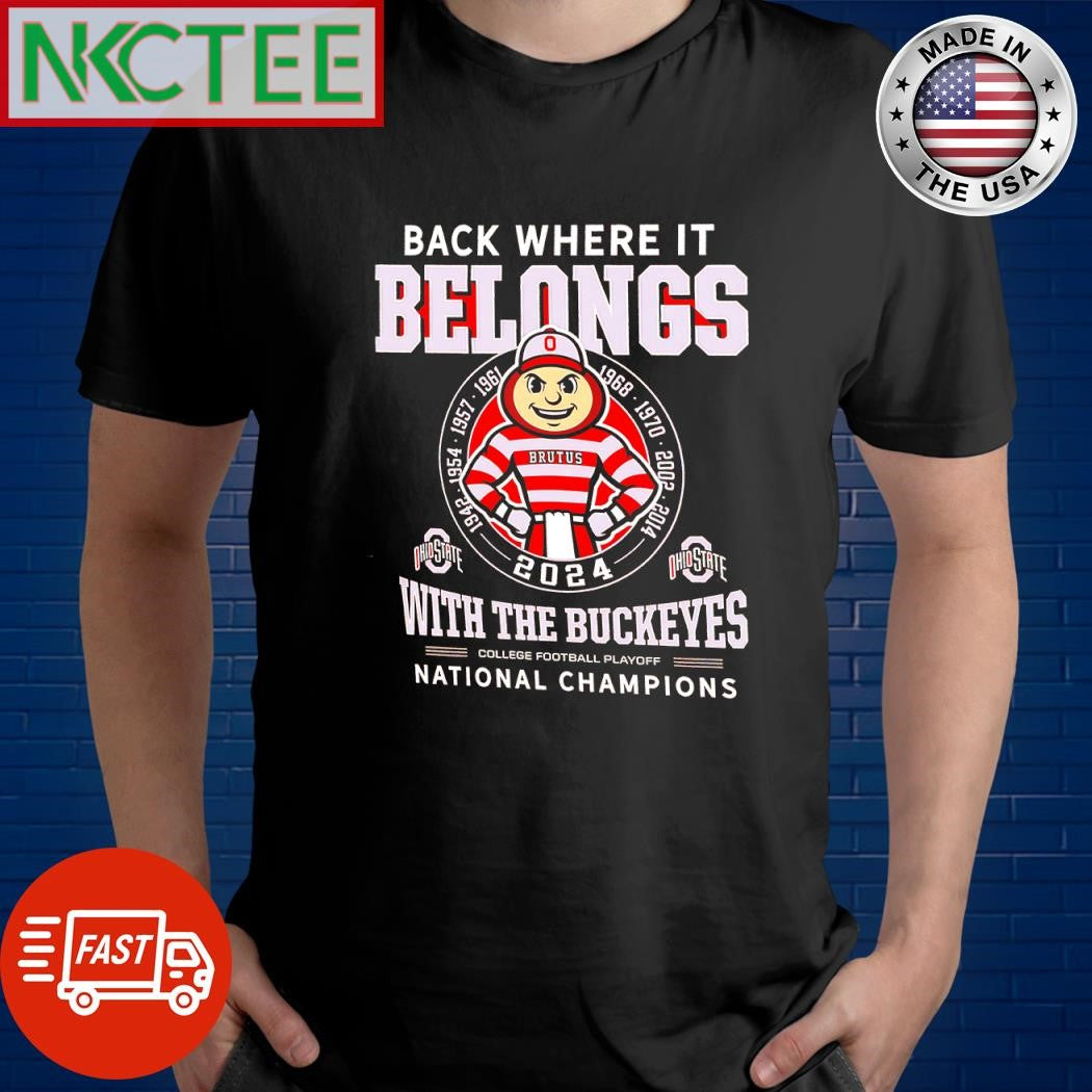 Best Back where it belongs Brutus 2024 Ohio State with the Buckeyes college football playoff National Champions shirt