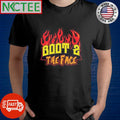 Best Boot 2 The Face fire shirt