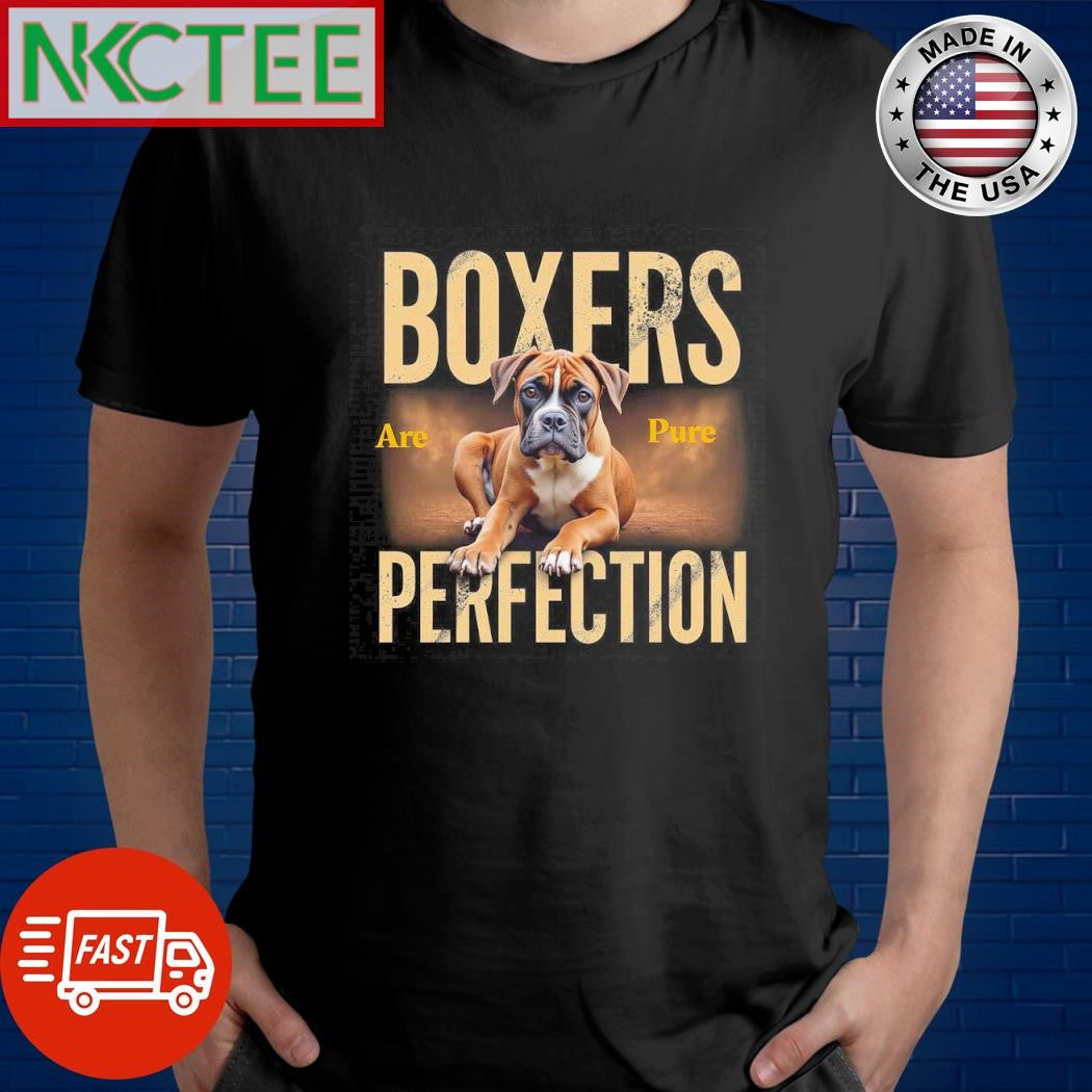 Best Boxers Are Pure Perfection dog shirt