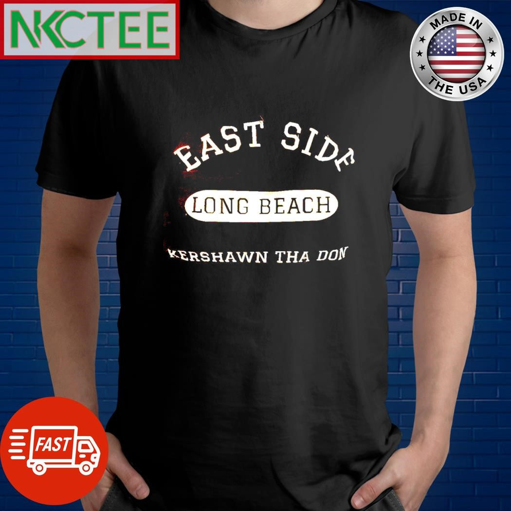 Best East Side Long Beach Kershawn Tha Don shirt