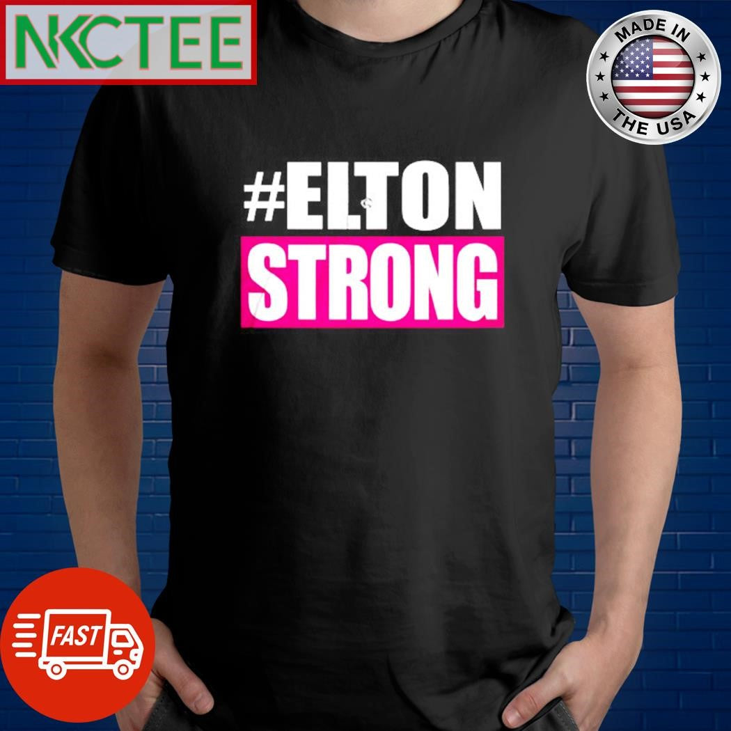 Best #Elton Strong shirt
