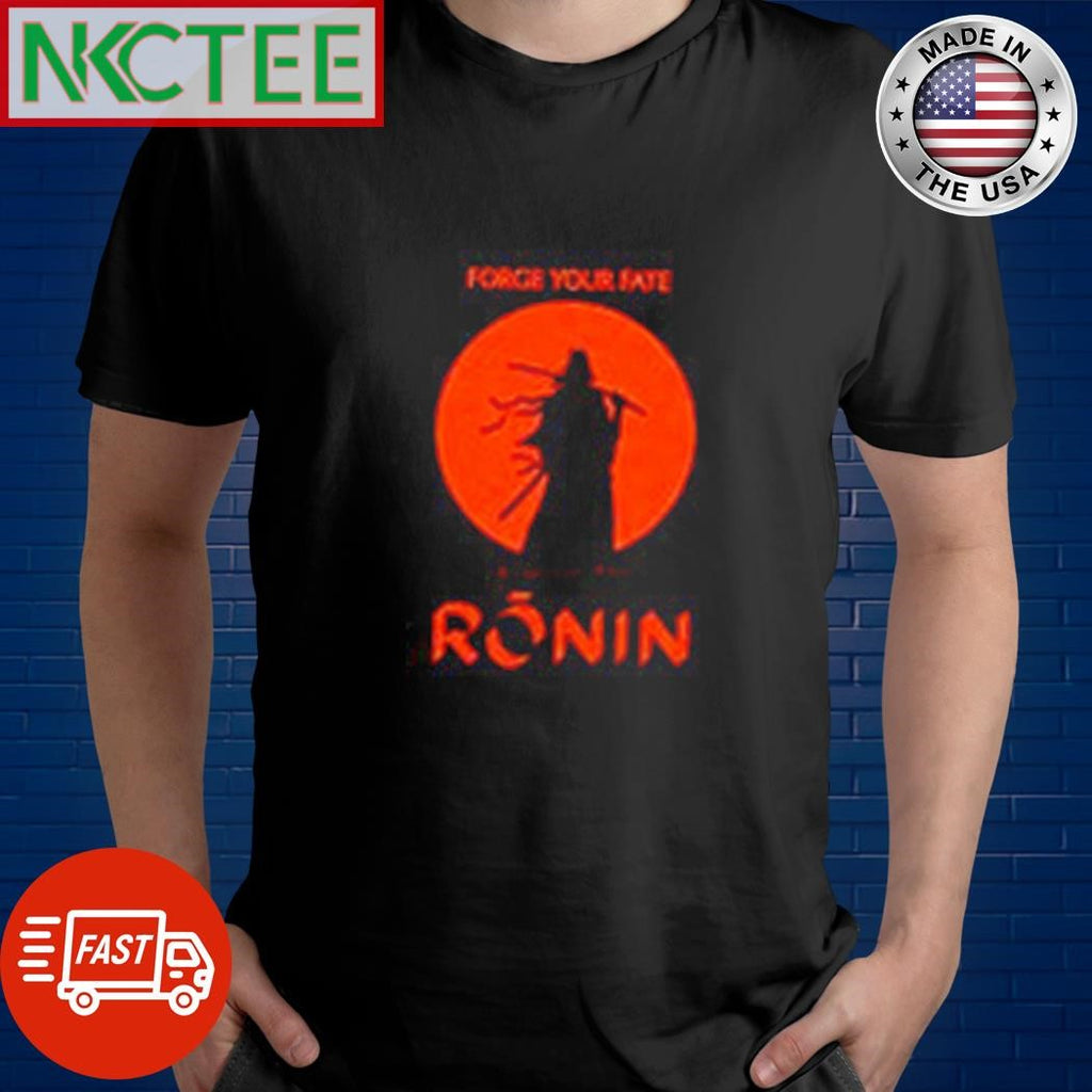 Best Force your fate Ronin shirt