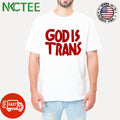 Best God is trans shirt