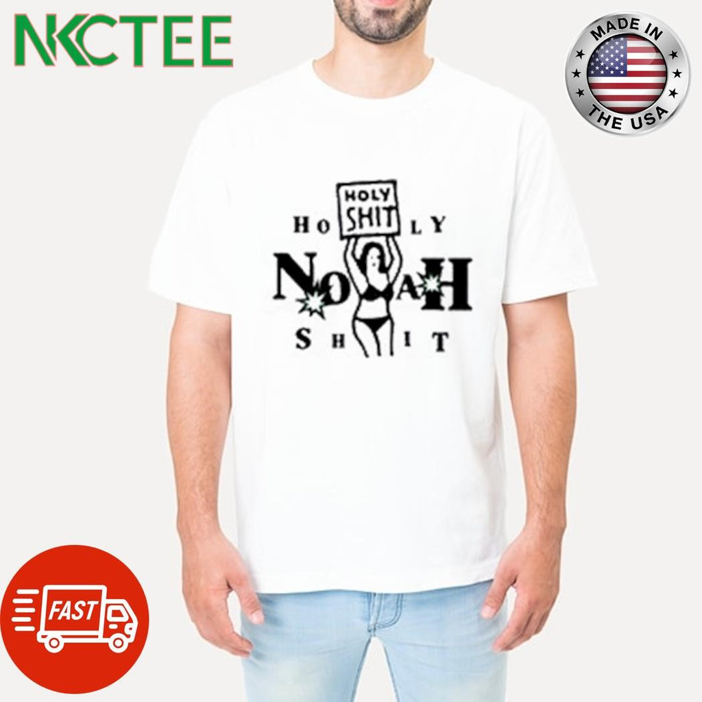 Best Holy Ho Shit Ly Noah Shit shirt