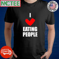Best I love eating people heart shirt