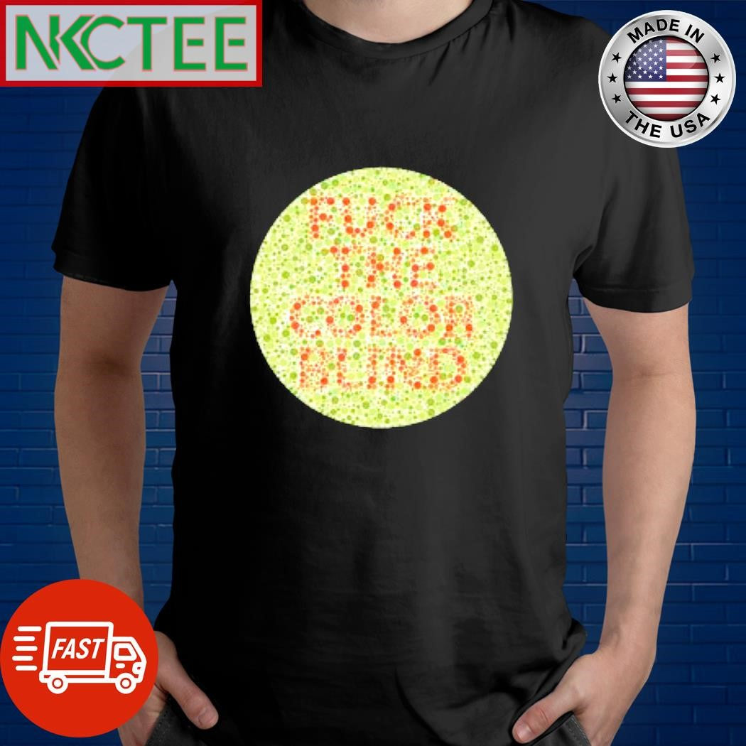 Best IDK I’m colorblind shirt