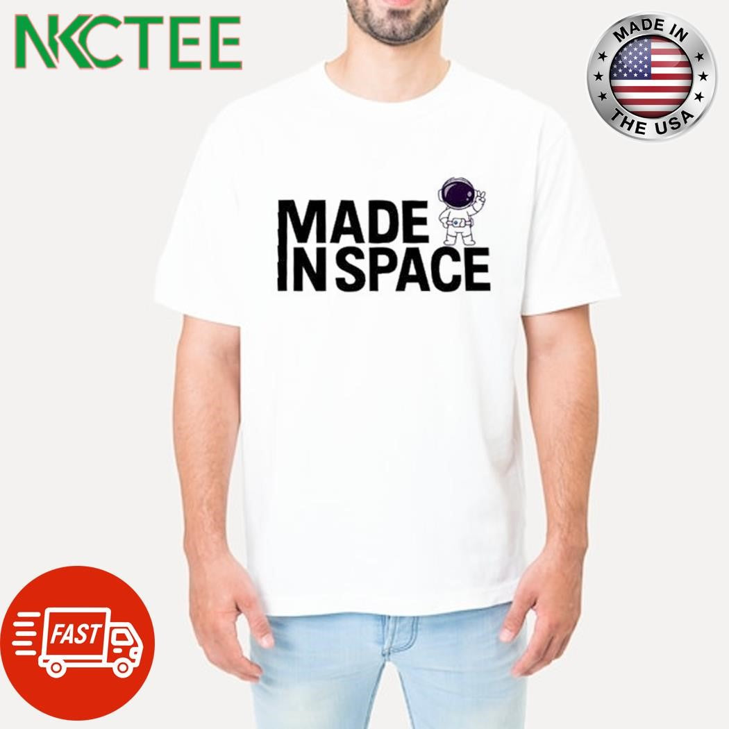 Best Made in Space shirt
