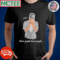 Best Skiz Hurt People Hurt People Shirt