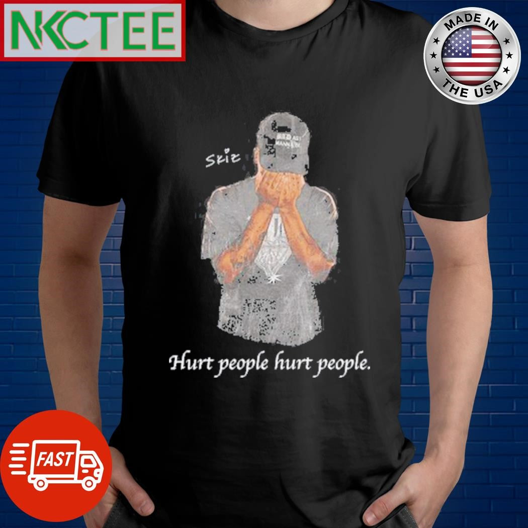 Best Skiz Hurt People Hurt People Shirt