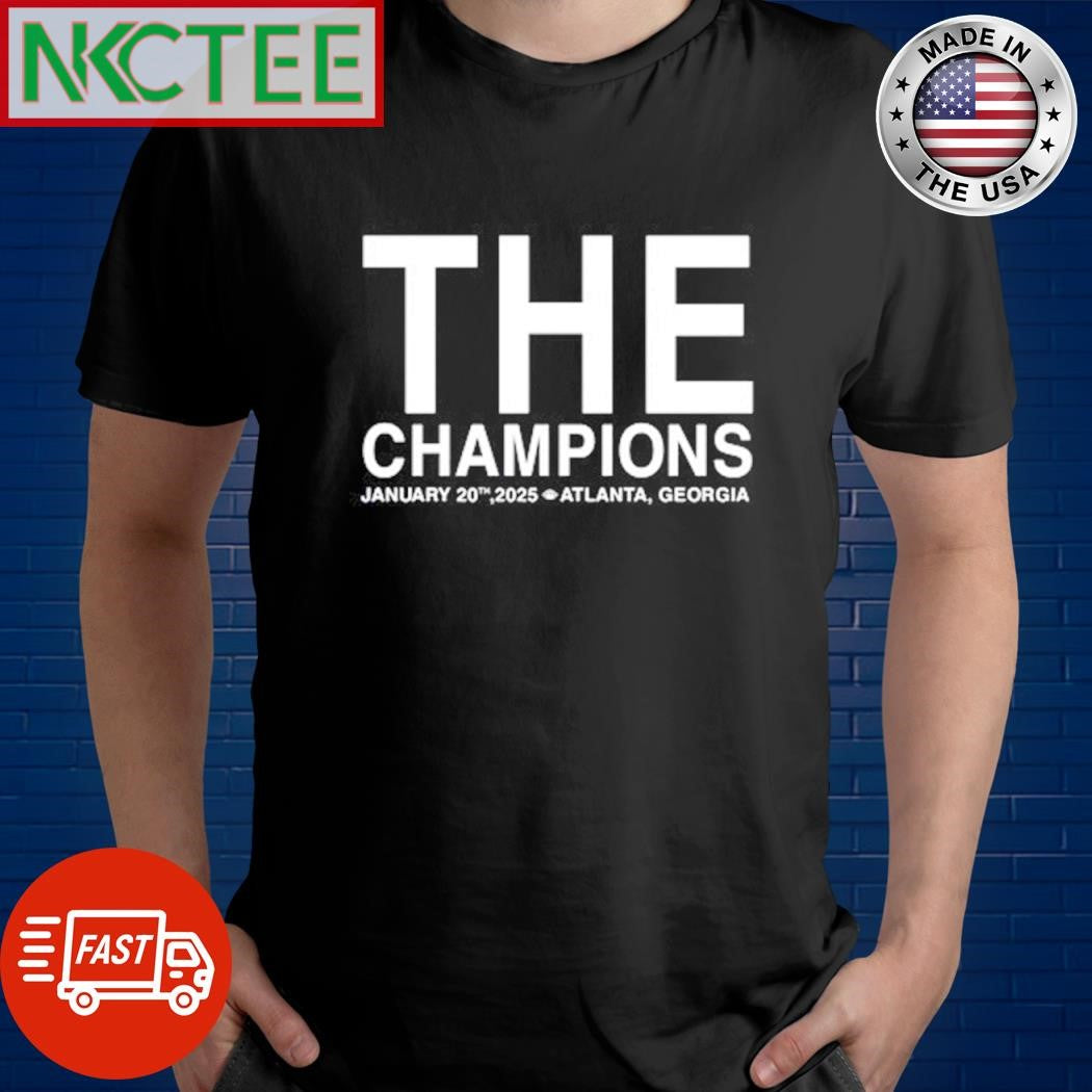 Best The Champions, January 20th, 2025 Atlanta Georgia shirt