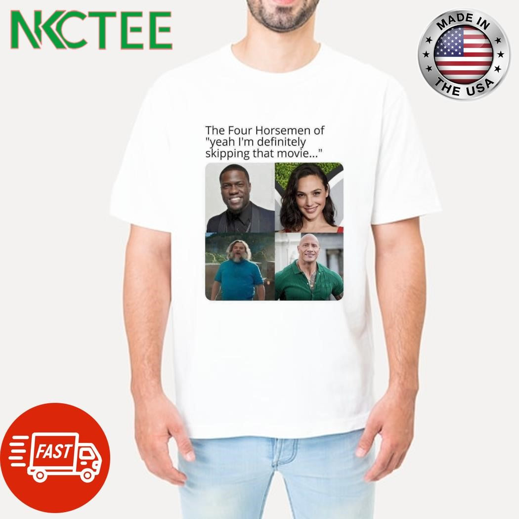 Best The Four Horsemen of yeah I’m definitely skipping that movie… shirt