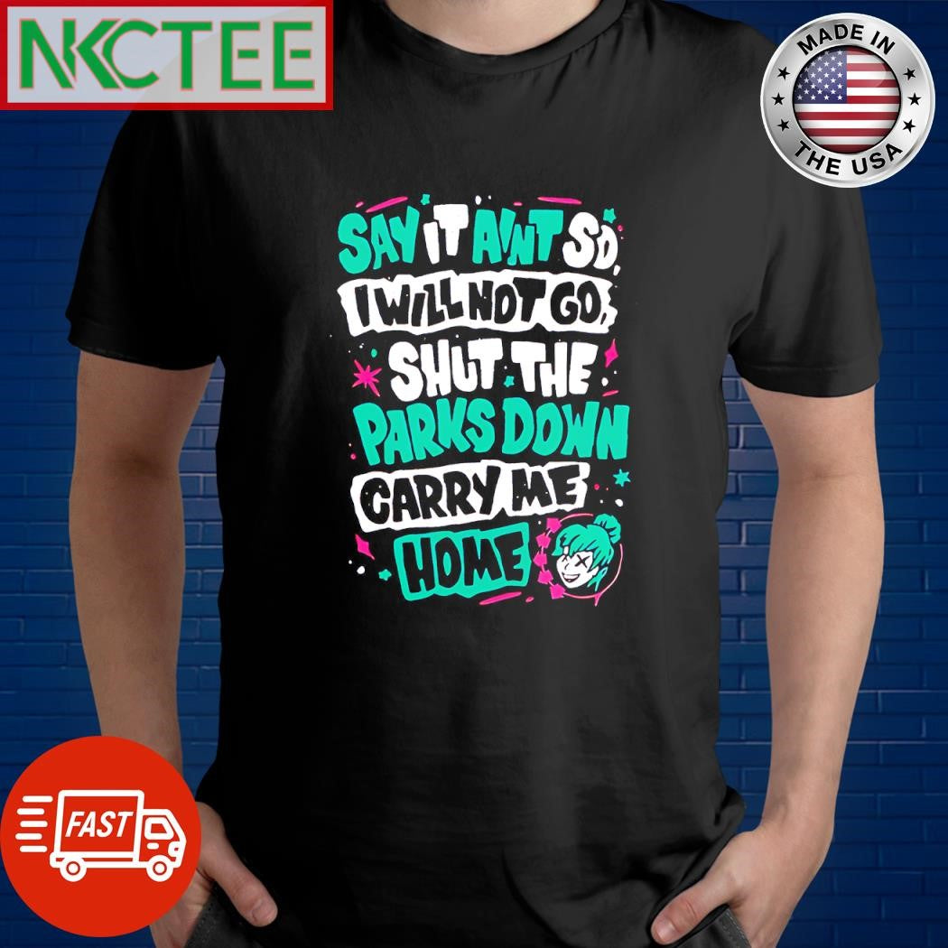 Best Tink 2.0 Say It Ain’t So I Will Not Go graphic shirt
