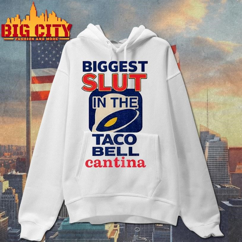 Biggest Slut In The Taco Bell Cantina Meme Shirt