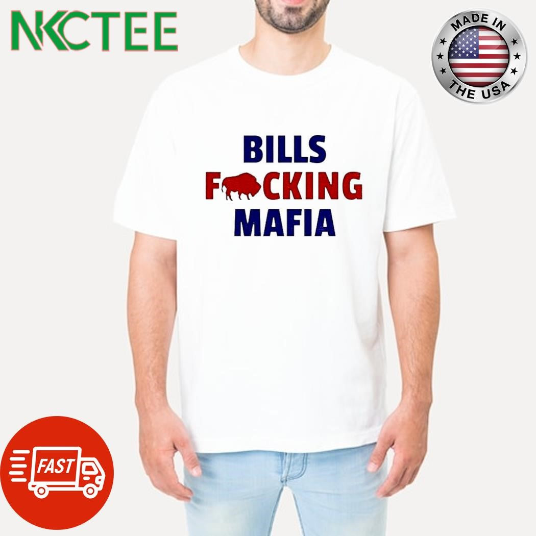 Bills fucking Mafia shirt