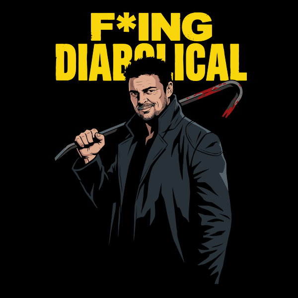 Billy Butcher F Cking Diabolical