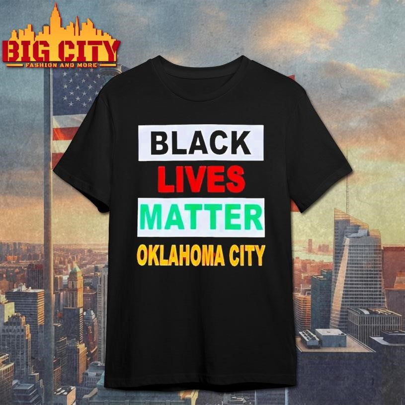 Black Lives Matter Oklahoma City Shirt