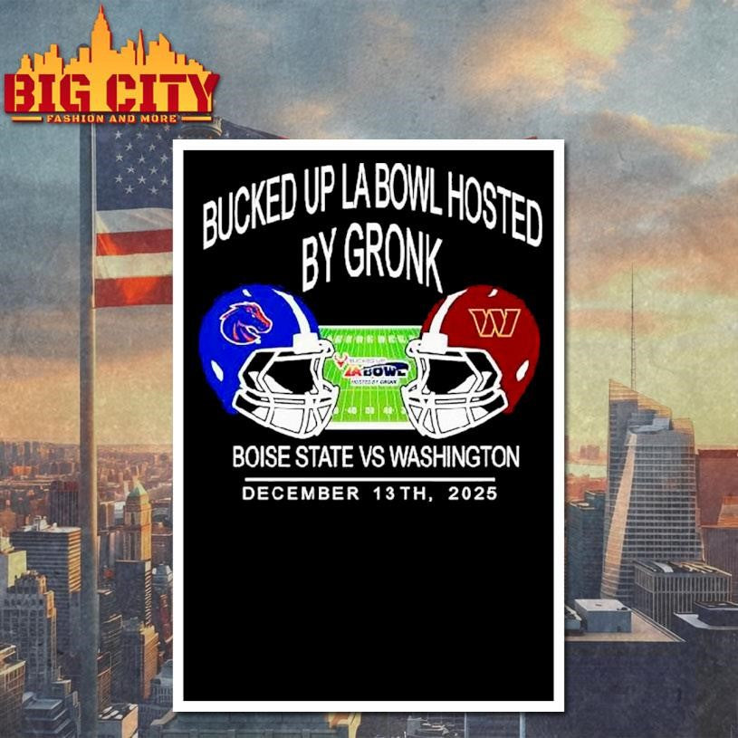 Boise State Football Vs Washington Foolball 2025 Bucked Up La Bowl Hosted By Gronk At Sofi Stadium In Inglewood Ca On December 13 2025 Helmet Unisex Shirt
