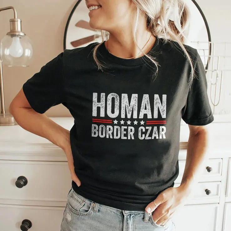 Border Czar Tom Homan Trump T Shirt