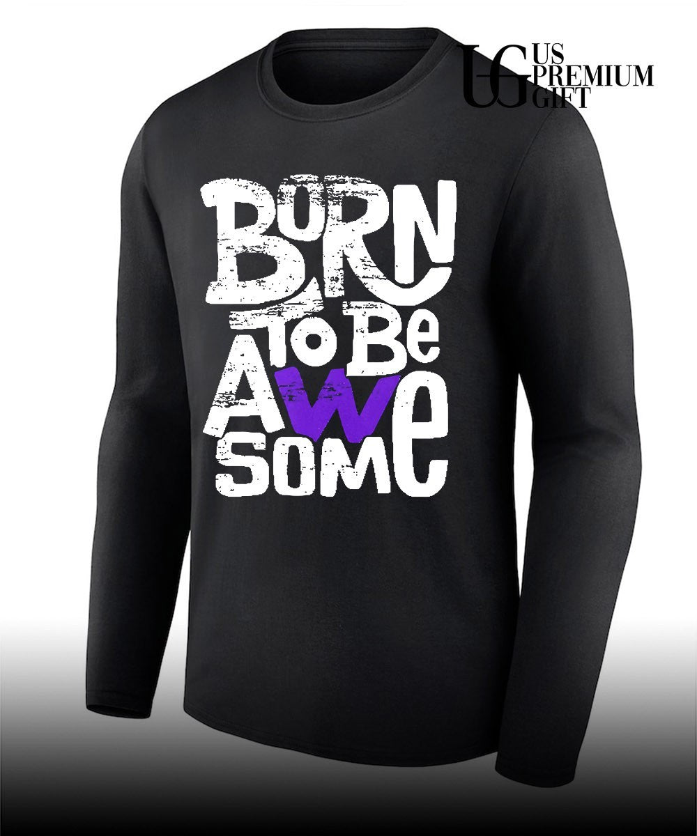 Born to be awesome shirt
