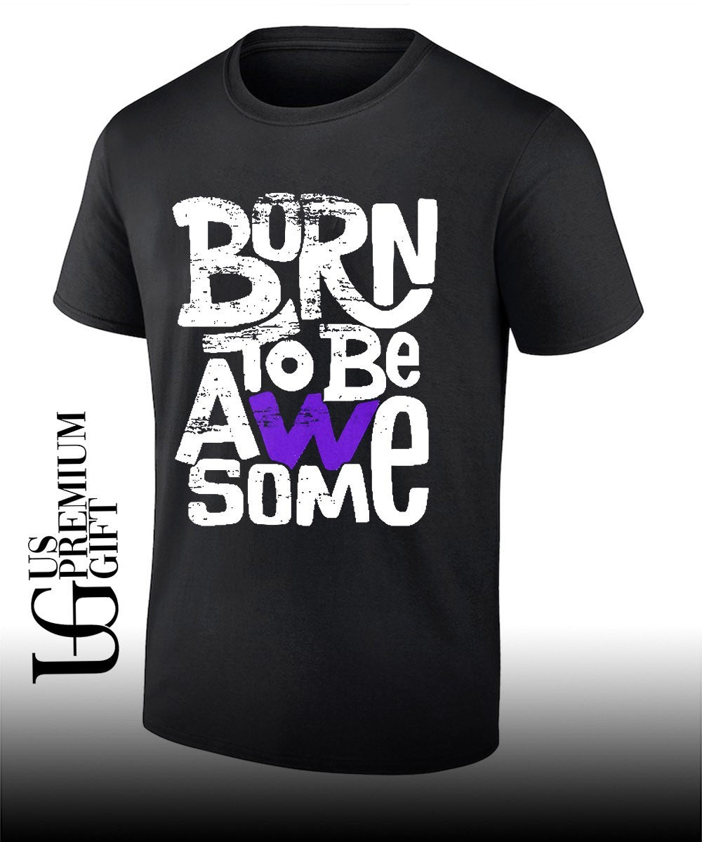 Born to be awesome shirt