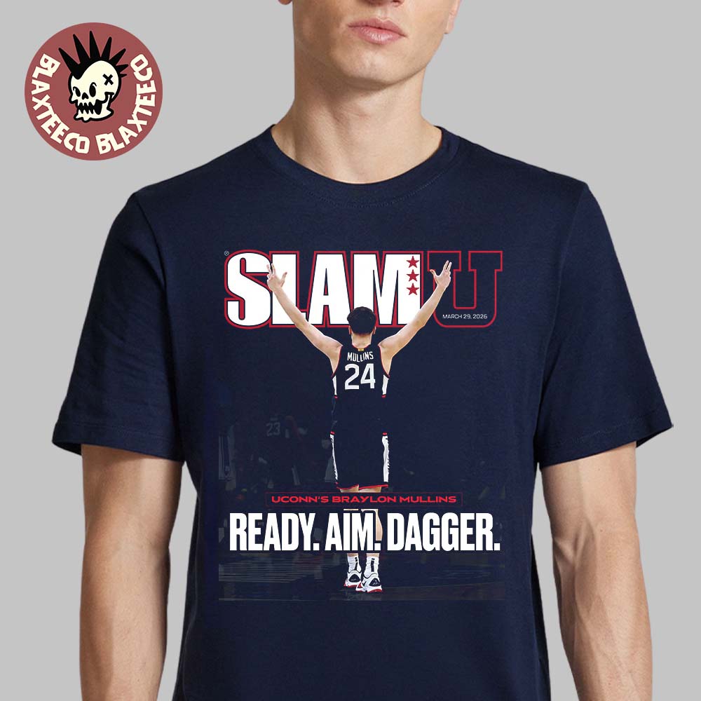 Braylon Mullins Uconn Huskies Men’s Basketball SLAMU Cover March 29 2026 Ready Aim Dagger T-Shirt