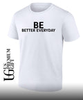 Brian Ferris be better everyday shirt