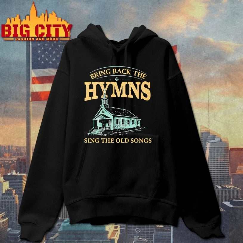 Bring Back The Hymns Sing The Old Songs shirt