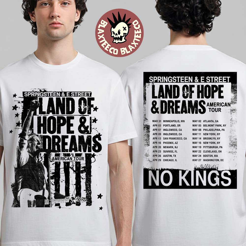 Bruce Springsteen And E Street Band Land Of Hope And Dreams American Tour 2026 Schedule Dates Two Sided T-Shirt