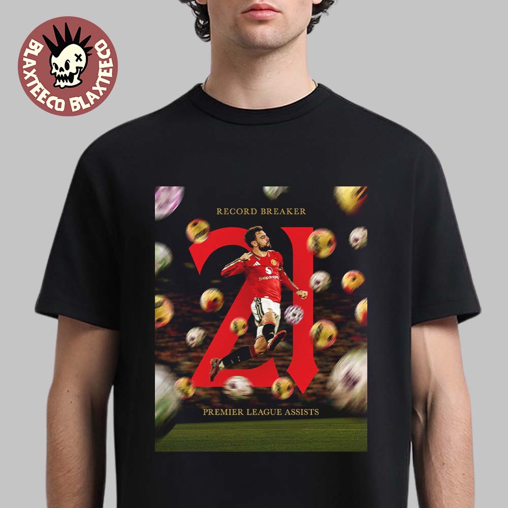 Bruno Fernandes Manchester United 2025 2026 Premier League 21 Assists Record Breaker T-Shirt