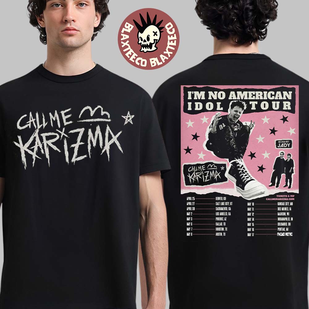 Call Me Karizma I’m No American Idol Tour 2026 North America City Dates Two Sided T-Shirt