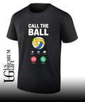 Call the ball Volleyball Team shirt