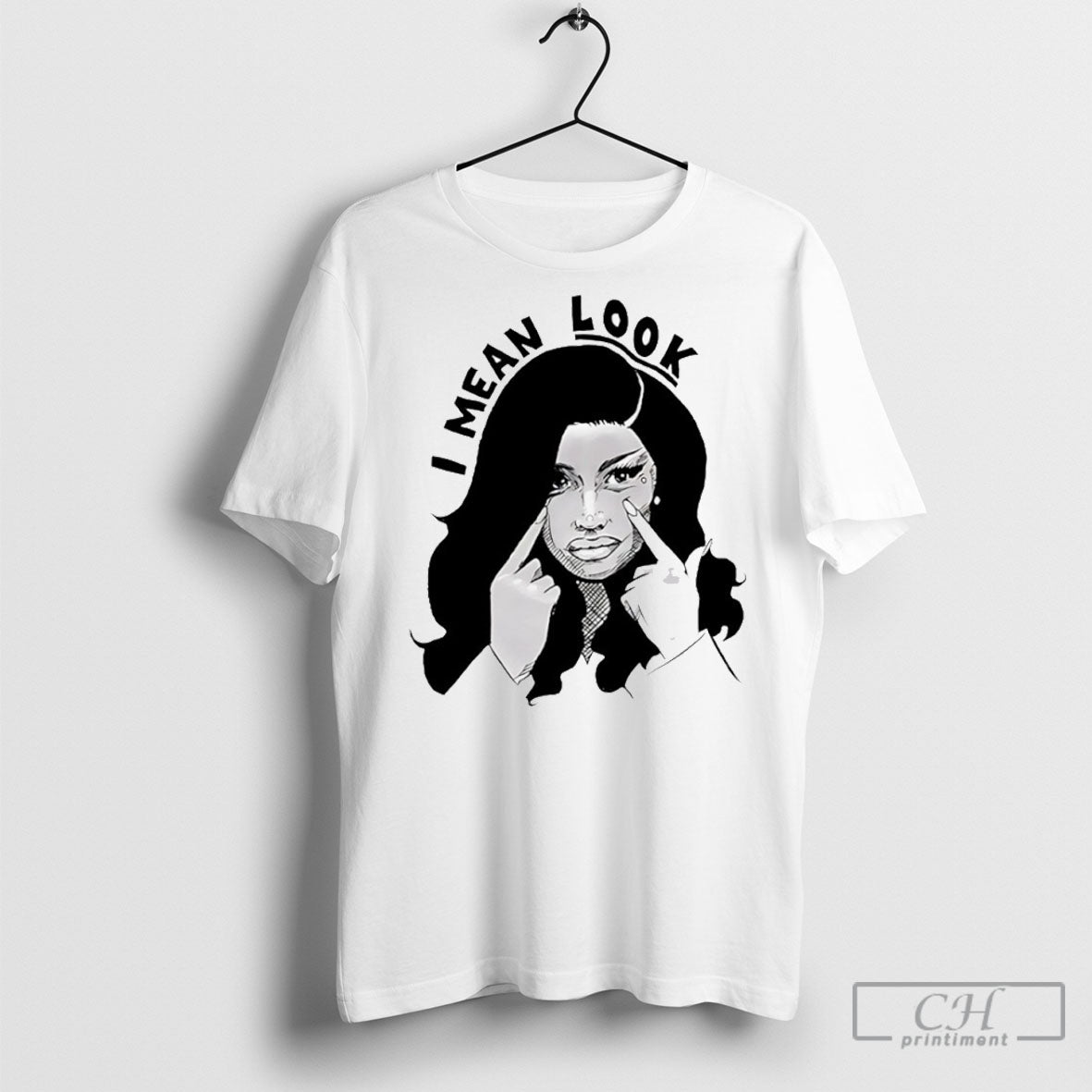 Cardi B I Mean Look Shirt Tee
