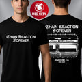 Chain Reaction Forever Anaheim CA 1996-2025 Two Sided Shirt
