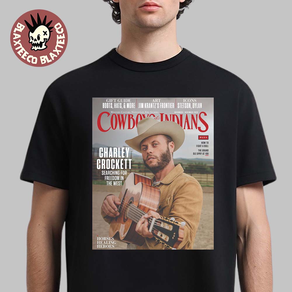 Charley Crockett Graces The Cover Of Cowboys And Indians The November December Issue Searching For Freedom In The West Unisex T-Shirt