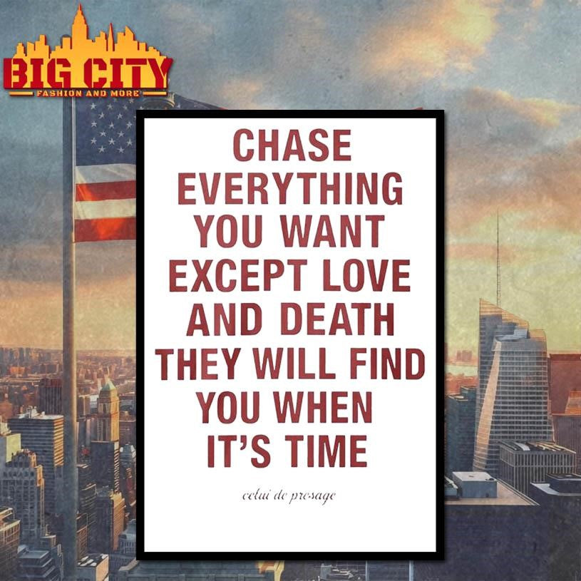 Chase Everything You Want Except Love and Death Shirt