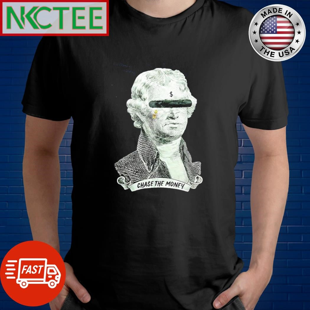 Chase The Money George Washington shirt