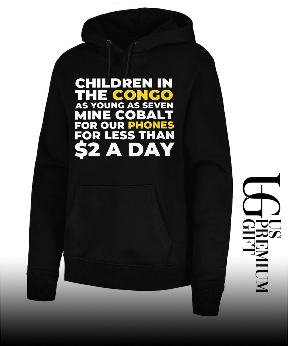 Children in the congo as young as seven mine cobalt for our phones for less than 2 a day shirt