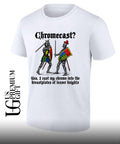 Chromecast Yeah I Cast My Chrome Into The Breastplates Of Lesser Knights shirt