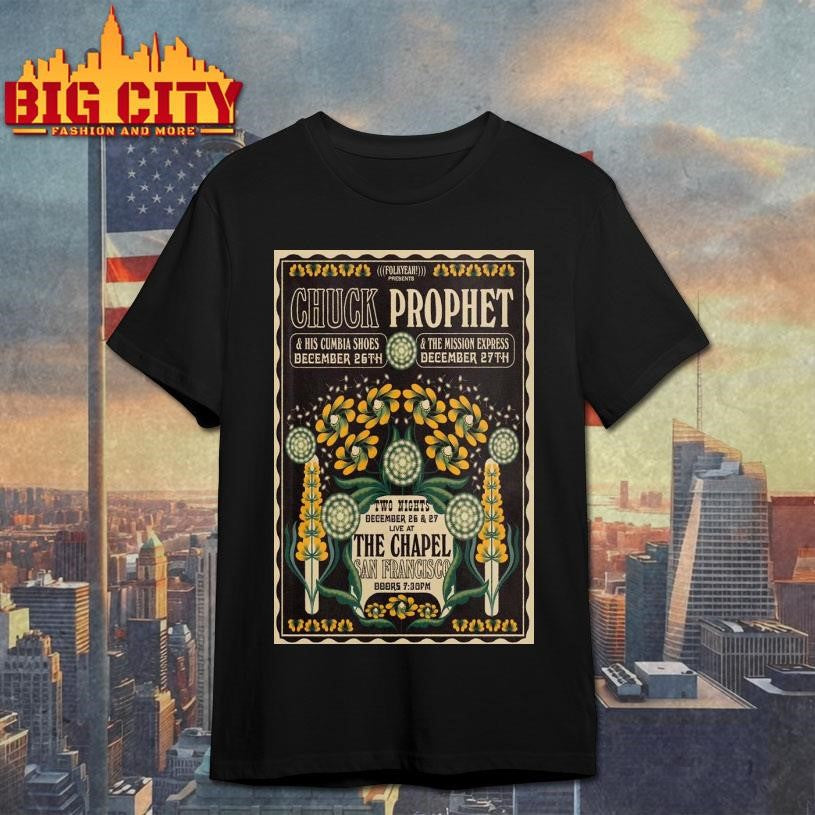 Chuck Prophet Dec 26-27 2025 The Chapel San Francisco CA Poster Shirt