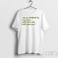Classic All My Fucking Life I Own You I Still Own You T Shirts Sweater
