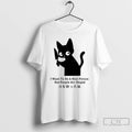Classic Cat I Want To Be A Nice Person But People Are Stupid T Shirts